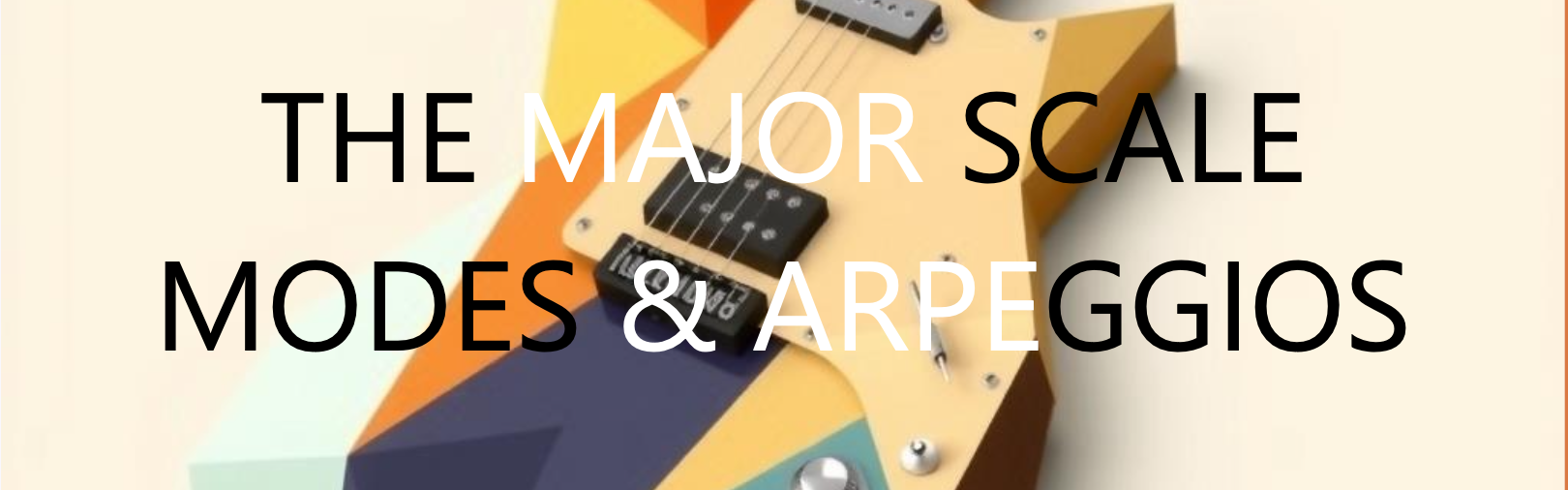 Major Scale Guitar Guide
